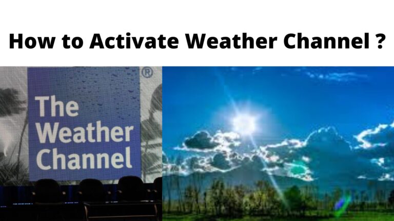 How to Activate Weather Channel at weathergroup.com/activate?